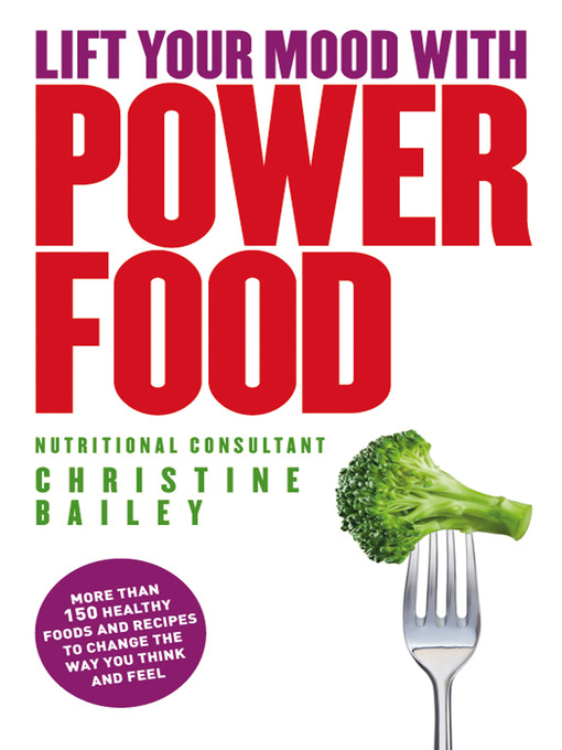 Title details for Lift Your Mood with Power Food by Christine Bailey - Available